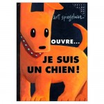 ouvre...je suis un chien!