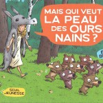 Mais qui veut la peau des ours nains