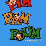 Pim Pam Poum : l'album culte