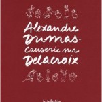 Causerie sur Delacroix par Alexandre Dumas