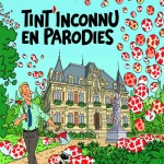 Tint'inconnu en parodies