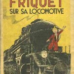 Friquet sur sa locomotive