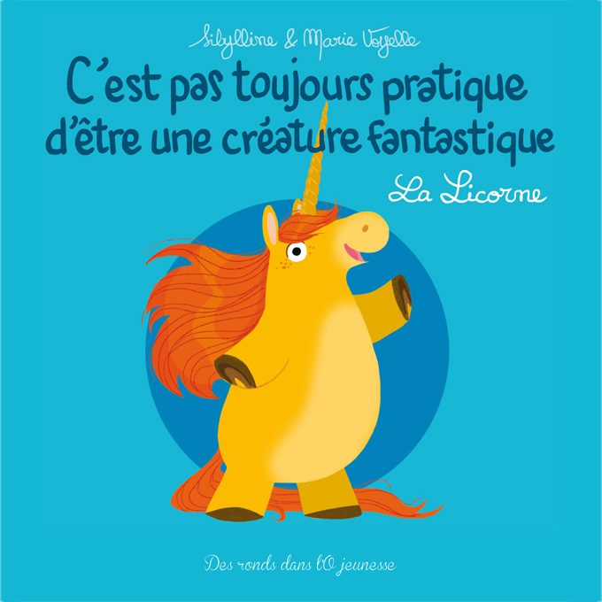 Cest pas toujours pratique d être une créature fantastique Licorne couverture