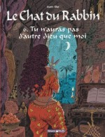 chat-du-rabbin-le-tome-6-tu-n-auras-pas-d-autre-dieu-que-moi