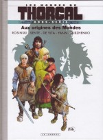 Pour comprendre les mondes de Thorgal, il est conseillé de (re)lire le HS Aux Origines des mondes (Le Lombard, 2012), ici présenté dans sa version limitée pour l'exposition "Rosinski à Versailles".