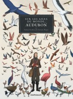Sur les ailes du monde, Audubon, par J. Royer et F. Grolleau (Dargaud 2016)