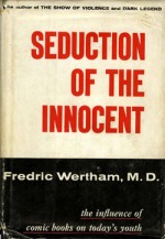 « Seduction of the Innocent », l’ouvrage de Fredrick Wertham.