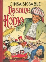 Album « L’Insaisissable Nasdine Hodja » illustré par René Bastard, publié par Vaillant en 1953.