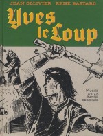 En 1999, le CNBDI a publié un album d'« Yves le Loup » dessiné par René Bastard.