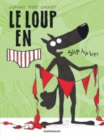 le-loup-en-slip-tome-3-slip-hip-hip