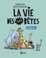 la vie des tres bete