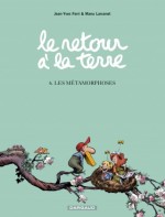 le-retour-a-la-terre-tome-6-metamorphoses-les