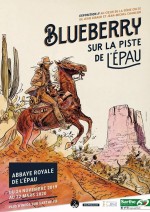 Le Western dans l'Epau : visuel de l'exposition Blueberry (2019 - 2020)