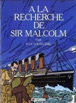 Couverture pour "À la recherche de Sir Malcolm" (Dargaud 1984 - 2019)