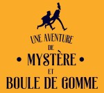 Une Aventure De Mystere Et Boule De Gomme page 1