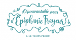 L'epouvantable peur d'Epiphanie Frayeur T2 titre