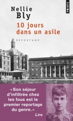 Une expérience racontée dans « 10 jours dans un asile » en 1887 (éd. Points 2016).