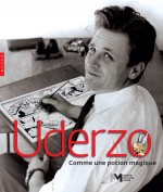 Uderzo, tombé dans la marmite... (couverture et extraits du catalogue d'exposition ; Hazan, 2021).