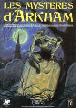 «Les Mystères d'Arkham » (Descartes - juin 1991 ; illustration par Tim Callender) et  « Aventures dans la région d'Arkham » (Descartes - janvier 1995 ; illustration par S. King) : deux suppléments scénaristiques autour du jeu de base.