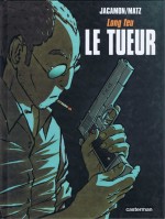 Un Tueur qui fera long feu ! (Couverture et premières planches du T1 - Casterman 1998-2022).