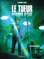 Un Tueur qui doit régler les affaires pour l'Etat (couvertures des T1 et T3 - Casterman 2019-2022).