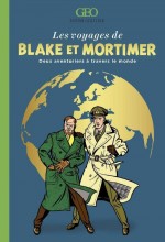 Couverture pour « Les Voyages de Blake et Mortimer : deux aventuriers à travers le monde » (143 p., 29,95 € - Géo jeunesse, octobre 2023).