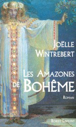 Couverture pour  « Les Amazones de Bohême » (Robert Laffont, 2006).
