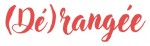 DERANGEE T03 titre