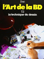 81oGqkILmPL._SL1500_ Une Bible ! Couverture de « L'Art de la BD T2 : la technique du dessin » par Bernard Duc (Glénat, 1983).