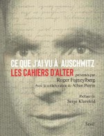Couverture pour « Ce que j'ai vu à Auschwitz - Les Cahiers d'Alter » (Seuil, 2025) et extraits des Cahiers (sources :  tenoua.org).