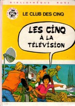 Le « Club des cinq » en BD : couverture et extrait de « Les Cinq à la télévision » (Claude Voilier et Jean Sidobre, Hachette 1979).