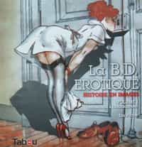 LA BD EROTIQUE, Histoire en images