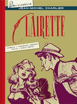 « CLAIRETTE » , de CHARLIER ET UDERZO, PREMIER TITRE, INEDIT EN ALBUM, DE LA « COLLECTION CHARLIER », PARAITRA LE 16 JUIN !